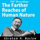 Farthest Reaches of Human Nature, The: 1967 Recordings Audiobook
