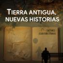 [Spanish] - Tierra Antigua, Nuevas Historias Audiobook