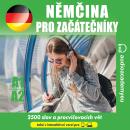[Czech] - Němčina pro začátečníky A1-A2: Poslechový kurz němčiny pro začátečníky a mírně pokročilé Audiobook