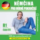 [Czech] - Němčina pro mírně pokročilé B1_část 01: Poslechový kurz němčiny pro mírně pokročilé Audiobook