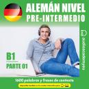 [Spanish] - Alemán- nivel preintermedio_Parte 01 Audiobook