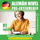 [Spanish] - Alemán nivel preintermedio_Parte 02 Audiobook