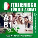 [German] - Italienisch für die Arbeit A1-B1 Audiobook