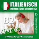 [German] - Italienisch für Fortgeschrittene B2 Audiobook