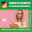 [Polish] - Gramatyka niemiecka B1: Kurs gramatyki języka niemieckiego dla średnio zaawansowanych Audiobook