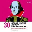 30 Great Myths about Shakespeare Audiobook