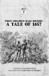 When Children Make History: A Tale of 1857 Audiobook