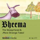 Bheema The Sleepyhead & more strange tales Audiobook