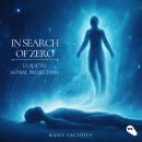 In Search of Zero : Guide to Astral Projections Audiobook