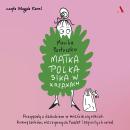 [Polish] - Matka Polka sika w krzakach. Przygody z dzieckiem w mieście wysokich krawężników, nieczyn Audiobook