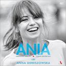 Ania: Biografia Anny Przybylskiej (Biography of Anna Przybylska) Audiobook