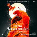 Cena niewa?ko?ci: Kulisy lotu Polaka w kosmos (Behind-the-scenes of a Pole's flight into space) Audiobook