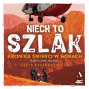 Niech to szlak!: Kronika śmierci w górach Audiobook