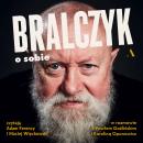 [Polish] - Bralczyk o sobie: W rozmowie z Pawłem Goźlińskim i Karoliną Oponowicz Audiobook