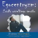 [Polish] - Egocentryzm: Źródło wszelkiego smutku Audiobook