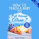 How to Teach a Baby to Fall Asleep Alone Audiobook