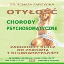 [Polish] - Otylosc.  Choroby Psychosomatyczne. Zagubiony Klucz Do Zdrowia i Dlugowiecznosci.: Chorob Audiobook