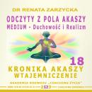 [Polish] - Odczyty z Pola Akaszy. MEDIUM - Duchowosc i Realizm.: Kronika Akaszy Wtajemniczenie. Audiobook