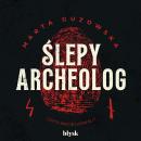 [Polish] - Ślepy archeolog Audiobook