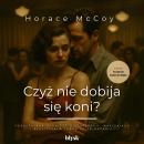 [Polish] - Czyż nie dobija się koni? Audiobook
