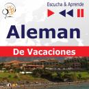 Aleman. De Vacaciones: Deutsch für die Ferien - Escucha & Aprende Audiobook