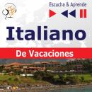 Italiano. De Vacaciones: In vacanza - Escucha & Aprende Audiobook