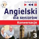 Angielski dla seniorów. Konwersacje: Cz??? 3. Sport i zdrowie - S?uchaj & Ucz si? Audiobook