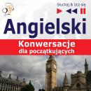 Angielski. Konwersacje dla pocz?tkuj?cych: Start talking (Poziom A1-A2 - S?uchaj & Ucz si?) Audiobook