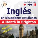 Inglés en situaciones cotidianas: A Month in Brighton - Nueva edición (Nivel de competencia: B1 - Es Audiobook