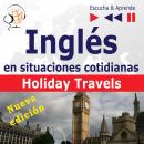 Inglés en situaciones cotidianas: Holiday Travels - Nueva edición (Nivel de competencia: B2 - Escuch Audiobook