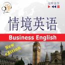 English in Situations for Chinese speakers - Listen & Learn: Business English - New Edition (Proficiency level: B2), Joanna Bruska, Dorota Guzik