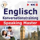 [German] - Englisch Konversationstraining: English Speaking Master (Sprachniveau: B1-C1 – Hören & Le Audiobook