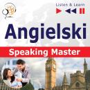 Angielski. Speaking Master (Poziom srednio zaawansowany / zaawansowany: B1-C1 - S?uchaj & Ucz si?) Audiobook