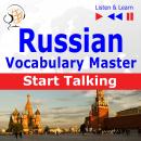 Russian Vocabulary Master:Start Talking (30 Topics at Elementary Level: A1-A2 - Listen & Learn) Audiobook