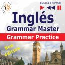 Inglés - Grammar Master: Grammar Practice - New Edition (Nivel medio / avanzado: B2-C1 - Escucha & A Audiobook