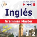 Inglés - Grammar Master: Grammar Tenses + Grammar Practice - New Edition (Nivel medio / avanzado: B1 Audiobook