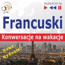 [Polish] - Francuski Konwersacje na wakacje - Nowe wydanie: Conversations de vacances Audiobook