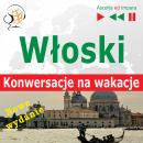 [Polish] - Włoski. Konwersacje na wakacje: In Vacanza – Nowe wydanie (Poziom średniozaawansowany: B1 Audiobook