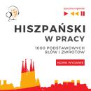 [Polish] - Hiszpański w pracy - Nowe wydanie: 1000 podstawowych słów i zwrotów Audiobook