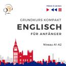 [German] - Englisch fur Anfanger: Grundkurs Kompakt (Niveaustufe A1-A2 – Hören & Lernen) Audiobook