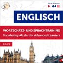 [German] - Englisch Wortschatz- und Sprachtraining. B2-C1 – Hören & Lernen: English Vocabulary Maste Audiobook