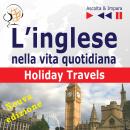 [Polish] - L’inglese nella vita quotidiana – Nuova edizione:: Holiday Travels – Nuova edizione (15 a Audiobook