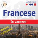 [Polish] - Francese. In vacanza:: Conversations de vacances – Nuova edizione Audiobook