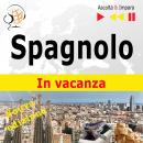 [Polish] - Spagnolo. In vacanza:: De vacaciones – Nuova edizione Audiobook