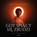 [Polish] - Gdy śpiący się zbudzi Audiobook