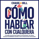 [Spanish] - Cómo hablar con cualquiera [How to Talk to Anyone]: 9 consejos secretos para mejorar la  Audiobook