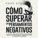 [Spanish] - Cómo superar los pensamientos negativos [How to Stop Negative Thinking]: El plan de 7 pa Audiobook