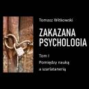 [Polish] - Zakazana psychologia. Pomiędzy szarlatanerią a nauką. Tom I Audiobook