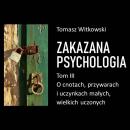 [Polish] - Zakazana psychologia. O cnotach, przywarach i uczynkach małych, wielkich uczonych. Tom II Audiobook