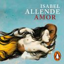 Amor: Amor y deseo según Isabel Allende: sus mejores páginas Audiobook